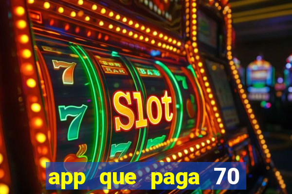 app que paga 70 reais para se cadastrar